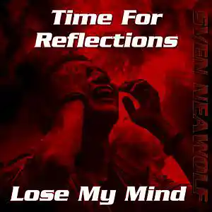 Picture for song 'Time For Reflections - Lose My Mind' by artist 'Sven Neawolf'