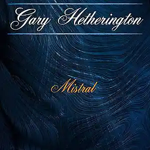 Picture for song 'Mistral' by artist 'Gary Hetherington'