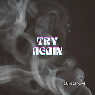 Picture for song 'Try Again' by artist 'Crimsonwave'