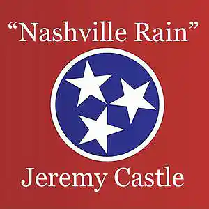 Picture for song 'Nashville Rain' by artist 'Jeremy Castle (Jer)'
