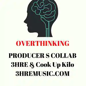 Picture for song 'OVERTHINKING (Produced By 3HRE & Cook Up Kilo)' by artist '3HRE MUSIC'