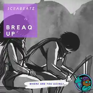 Picture for song 'BreaQ Up' by artist 'iCEAbeatZ'