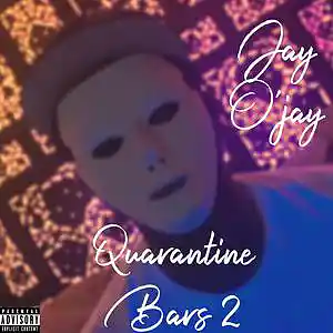 Picture for song 'Quarantine Bars 2' by artist 'Jay O'jay'