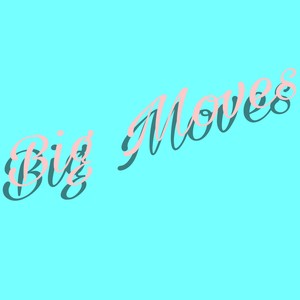 Picture for song 'big moves' by artist 'Adron Got Hits'