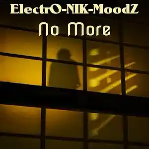 Picture for song 'No More' by artist 'ElectrO-NIK-MoodZ'