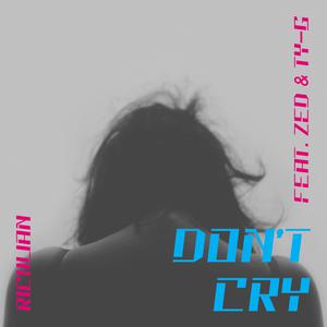 Picture for song 'Don't Cry (feat. Zed & Ty-g)' by artist 'KCR Recordings'