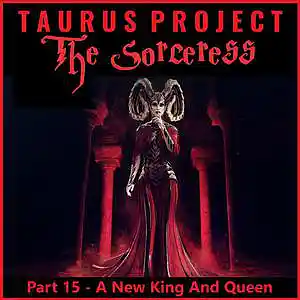 Picture for song 'The Sorceress - Part 15 A New King And Queen' by artist 'Taurus Project'
