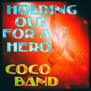 Picture for song 'Holding Out For A Hero' by artist 'Cocoband'