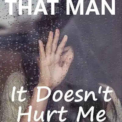 Picture for song 'It Doesn't Hurt Me [feat Cassie]' by artist 'That Man'