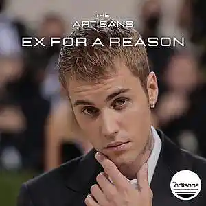 Picture for song 'Ex For A Reason (Justin Bieber x Drake Type)' by artist 'The ARTISANS'