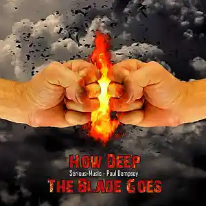 Picture for song 'How Deep The Blade Goes feat. Paul Dempsey' by artist 'Serious-Music (Germany)'