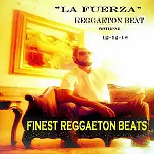 Picture for song 'LA FUERZA reggaeton beat 88bpm tagged 12-12-18' by artist 'FINEST REGGAETON BEATS'