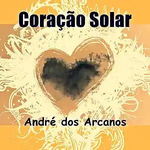 Picture for song 'Coração Solar' by artist 'Andre dos Arcanos'