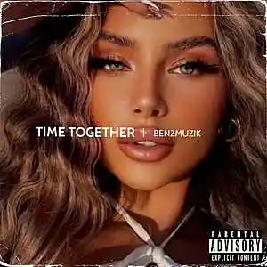 Picture for song 'Time Together (Buy 1 Get 4 FREE)' by artist 'BenzMuzik'