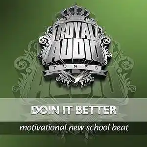 Picture for song 'DOIN IT BETTER .: (Buy 1 Get 4 Free) :.' by artist 'ROYAL AUDIO TUNES'
