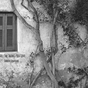 Picture for song 'All The Things You Love' by artist 'London Syndrome'