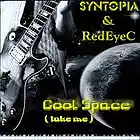 Picture for song 'Cool Space ( Take Me ) with RedEyeC' by artist 'Syntopia Music'