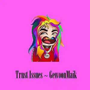 Picture for song 'Trust Issues' by artist 'gewoonmaik'