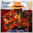 Picture for song 'She's Trouble' by artist 'Reggie Miles'