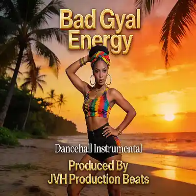 Picture for song 'Bad Gyal Energy - Dancehall Beat (100Bpm)' by artist 'JVH Production Beats'