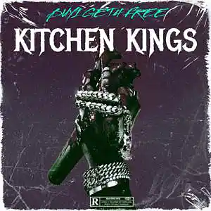Picture for song 'Kitchen Kings (Buy 1 Get 4 FREE)' by artist 'BenzMuzik'