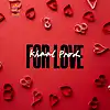 Picture for song 'For Love Pt.2' by artist 'Khaal Productions'