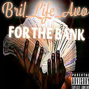 Picture for song 'FOR THE BANK' by artist 'BriL-LifeAvo'