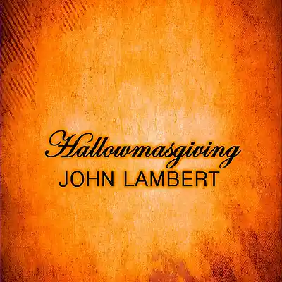 Picture for song 'Hallowmasgiving' by artist 'John Lambert'
