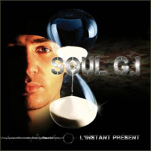 Picture for song 'Soul-g.i - L'INSTANT PRESENT - 12 12 PENDANT QUE J' by artist 'SOUL-G.I'