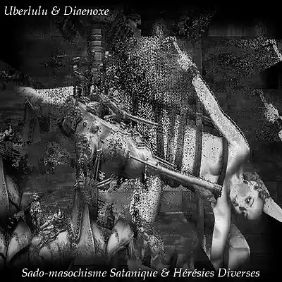 Picture for song 'Uberlulu & Diaenoxe - Sadomasochisme satanique et ' by artist 'Diaenoxe'