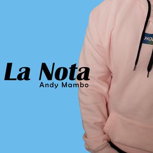Picture for song 'Andy Mambo -La Nota ( Mambo Urbano) ( Prod. By And' by artist 'Andy mambo'