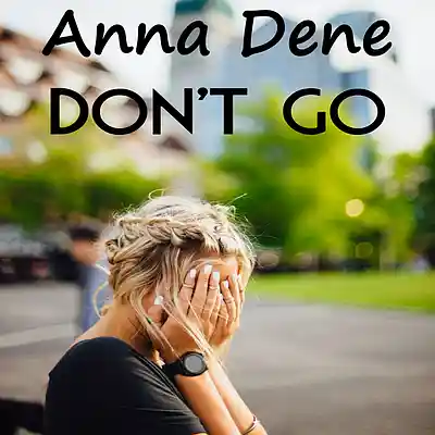 Picture for song 'Don't Go' by artist 'Anna Dene'