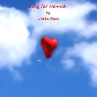 Picture for song 'Song for Hannah Original raw-version by Jutta Roos' by artist 'Song for Hannah Wiedeck'