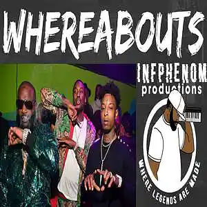 Picture for song 'Whereabouts (21 Savage Type Beat) Banger DL Now' by artist 'InfPhenom'