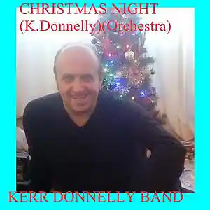 Picture for song 'Christmas Night (K.Donnelly) (Orchestra Version) (' by artist 'Kerr Donnelly Band'