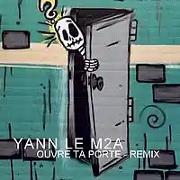 Picture for song 'Ouvre Ta Porte - Remix' by artist 'Yann Le M2A'