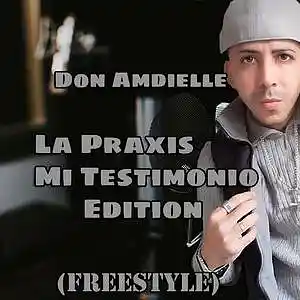 Picture for song 'Don Amdielle - La Praxis (Mi Testimonio Edition)' by artist 'Don Amdielle'