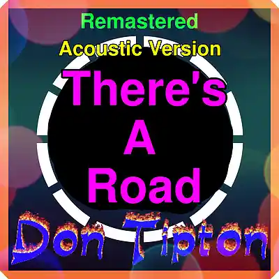 Picture for song 'There's A Road_acoustic version_Remastered' by artist 'Don Tipton'