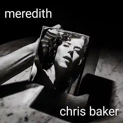 Picture for song 'Meredith' by artist 'Chris Baker'