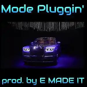 Picture for song 'Mode Pluggin'' by artist 'E MADE IT'