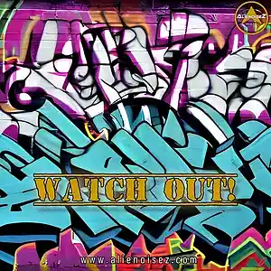 Picture for song 'Watch Out!' by artist 'Alienoisez Beats'