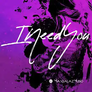 Picture for song 'I Need You' by artist 'MandalazMusic'