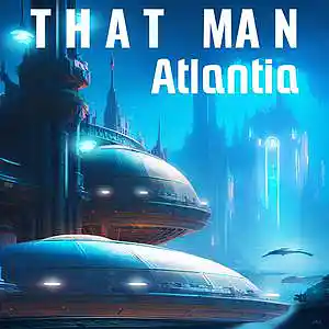 Picture for song 'Atlantia' by artist 'That Man'