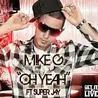 Picture for song '"Oh Yeah" By Mike G ft Super Jay' by artist 'GIHYL'