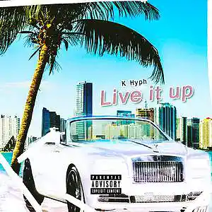 Picture for song 'Live It Up Ft. Prince Jay' by artist 'K Hyph'