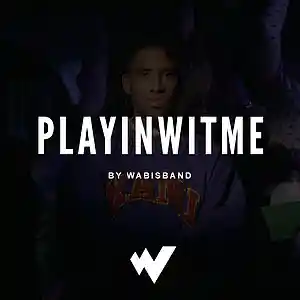 Picture for song 'Playinwitme' by artist 'Wabisband'