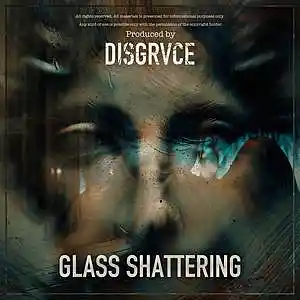 Picture for song 'Glass shattering' by artist 'DISGRVCE'