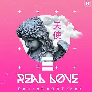 Picture for song 'REAL LOVE' by artist 'SauceDaProducer'