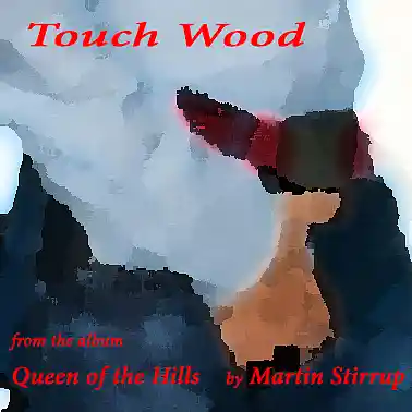 Picture for song 'QH 18 Touch Wood' by artist 'martin stirrup'