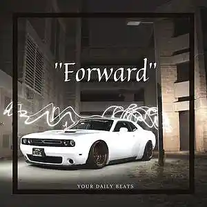 Picture for song '''Forward'' Hard Storytelling Trap Type Beat 2021' by artist 'Your Daily Beats'